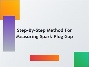 A Precise Method for Spark Plug Gap Adjustment